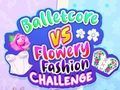 遊戲Balletcore vs Flowery 時尚挑戰賽 在線