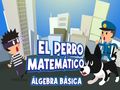 遊戲El Perro Matematico 代數基礎 在線 遊戲El Perro Matematico 代數基礎 在線