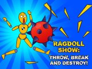 遊戲Ragdoll Show：投擲，打破和摧毀！ 在線