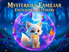 遊戲Mysterious Familiar Enchanted Bestiary在線
