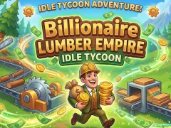 遊戲Billionaire Lumber Empire: Idle Tycoon在線