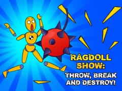 遊戲Ragdoll Show: Throw, Break and Destroy!在線