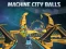 遊戲Machine City Balls在線