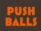 遊戲Push balls在線