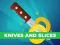 遊戲Knives and Slices在線