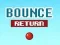 遊戲Bounce Return在線