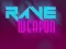 遊戲Rave Weapon在線