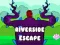 遊戲Riverside Escape在線