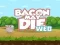 遊戲Bacon May Die在線