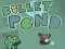 遊戲Bullet Pond在線