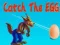 遊戲Catch The EGG在線