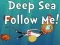 遊戲Deep Sea Follow Me!在線