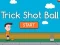 遊戲Trick Shot Ball在線
