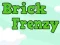 遊戲Brick Frenzy在線