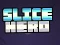 遊戲Slice Hero在線