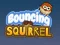 遊戲Bouncing Squirrel在線