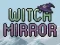 遊戲Witch Mirror在線