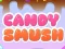 遊戲Candy Smush在線