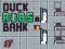 遊戲Duck Robs a Bank在線