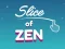 遊戲Slice of Zen在線