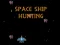 遊戲Space Ship Hunting在線