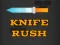 遊戲Knife Rush在線