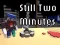 遊戲Still Two Minutes在線