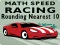 遊戲Math Speed Racing Rounding 10在線