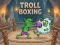 遊戲Troll Boxing在線