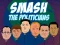 遊戲Smash the Politicians在線