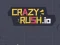 遊戲Crazy Rush.io在線