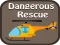 遊戲Dangerous Rescue在線