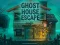 遊戲Ghost House Escape在線