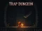 遊戲Trap Dungeon在線