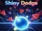 遊戲Shiny Dodge在線