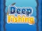 遊戲Deep Fishing在線