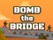 遊戲Bomb The Bridge在線
