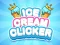 遊戲Ice Cream Clicker在線