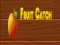 遊戲Fruit catch在線