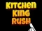 遊戲Kitchen King Rush在線