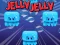 遊戲Jelly Jelly在線