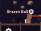 遊戲Brazen Ball在線