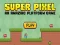 遊戲Super Pixel在線