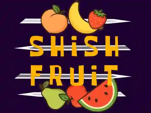 遊戲Shish Fruit在線