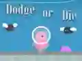 遊戲Dodge Or Die在線