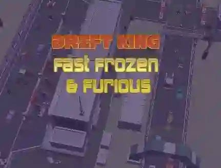 遊戲Drift King Fast Frozen & Furious在線