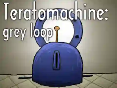 遊戲Teratomachine: grey loop在線