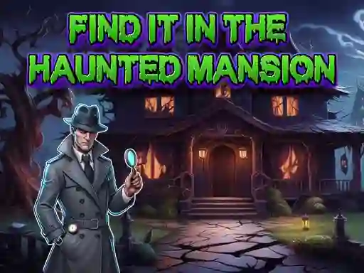 遊戲Find It In The Haunted Mansion在線
