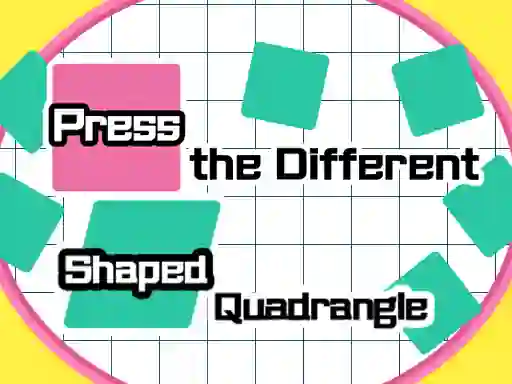 遊戲Press The Different Shaped Quadrangle在線