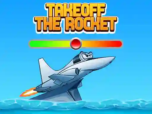 遊戲Takeoff The Rocket在線